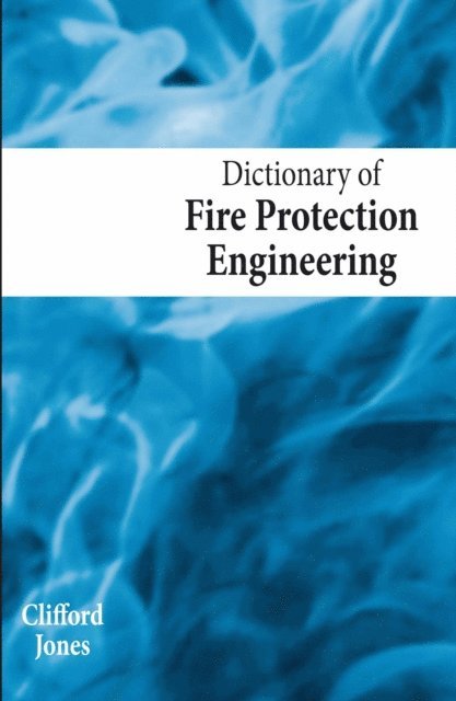 Clifford Jones - Dictionary of Fire Protection Engineering, E-bok