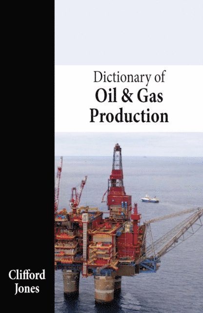 Clifford Jones - Dictionary of Oil and Gas Production, E-bok