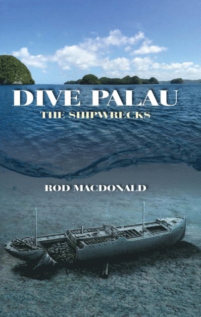 Rod Macdonald - Dive Palau, E-bok