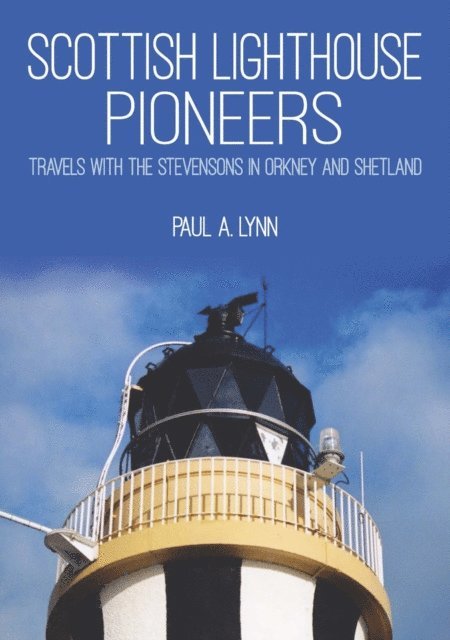 Paul A. Lynn - Scottish Lighthouse Pioneers, E-bok