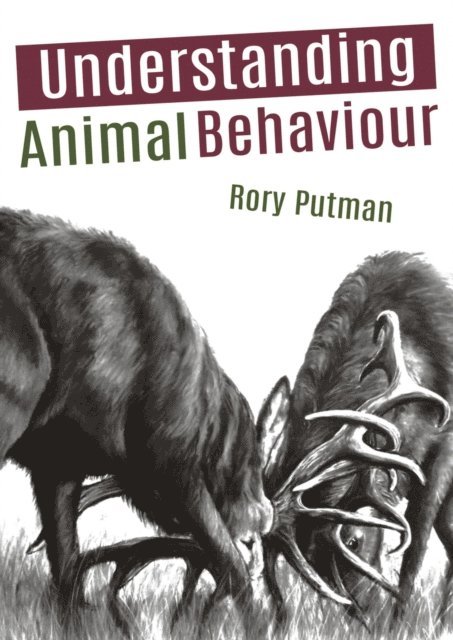 Rory Putman - Understanding Animal Behaviour, E-bok