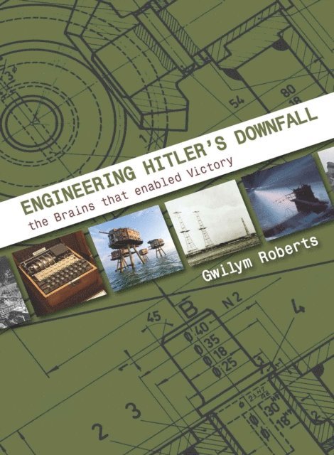Gwilym Roberts - Engineering Hitler's Downfall, E-bok