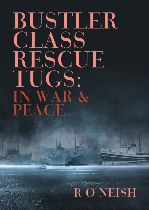 R. O. Neish - Bustler Class Rescue Tugs, Häftad