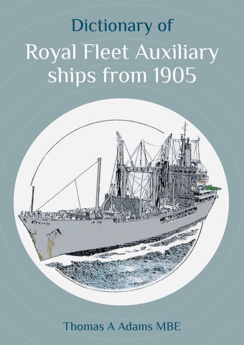 Thomas A. Adams, MBE - Dictionary of Royal Fleet Auxiliary ships from 1905, Häftad