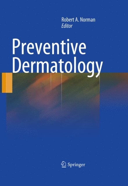 Robert A. Norman - Preventive Dermatology, E-bok