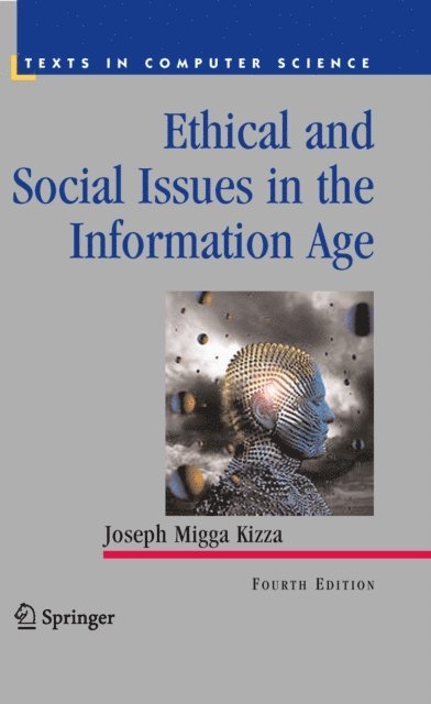Joseph Migga Kizza - Ethical and Social Issues in the Information Age, E-bok