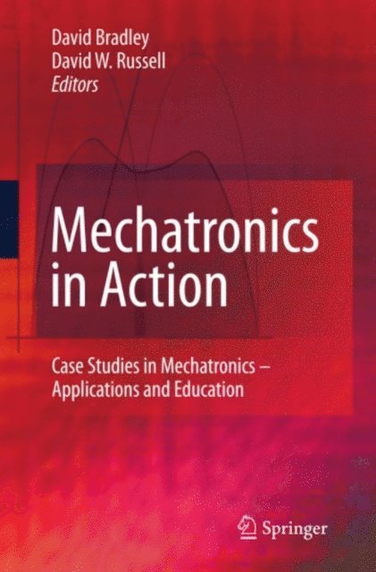 David W. Russell, David Bradley - Mechatronics in Action, E-bok