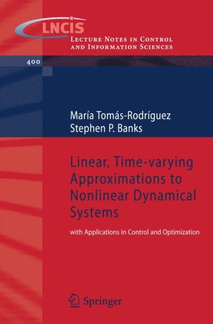 Stephen P. Banks, Maria Tomas-Rodriguez - Linear, Time-varying Approximations to Nonlinear Dynamical Systems, E-bok