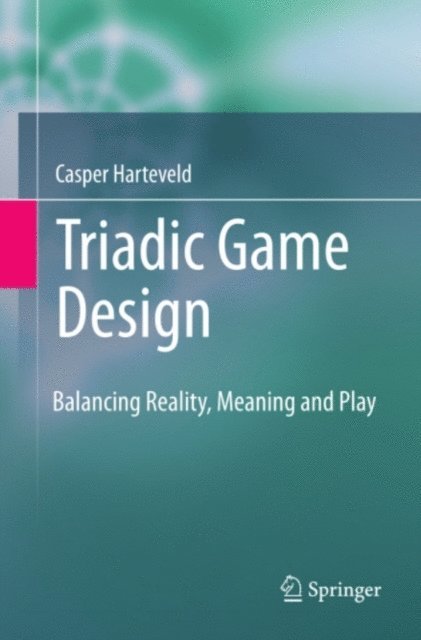 Casper Harteveld - Triadic Game Design, E-bok