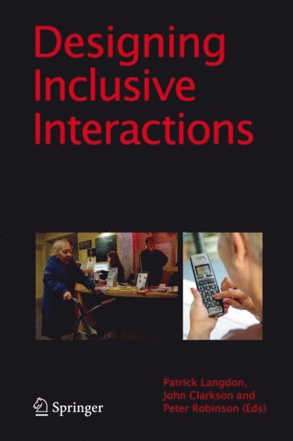 P. Robinson, P. John Clarkson, P. Langdon - Designing Inclusive Interactions, E-bok
