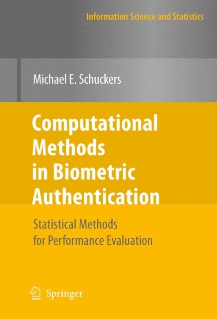 Michael E. Schuckers - Computational Methods in Biometric Authentication, E-bok