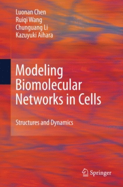 Kazuyuki Aihara, Chunguang Li, Ruiqi Wang, Luonan Chen - Modeling Biomolecular Networks in Cells, E-bok