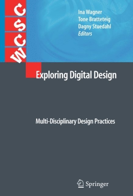 Dagny Stuedahl, Tone Bratteteig, Ina Wagner - Exploring Digital Design, E-bok