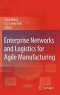 Enterprise Networks and Logistics for Agile Manufacturing