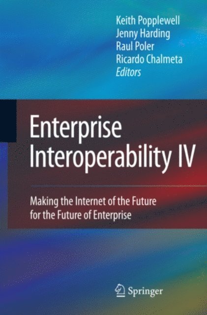 Raul Poler, Chalmeta Ricardo, Jenny Harding, Keith Popplewell - Enterprise Interoperability IV, E-bok