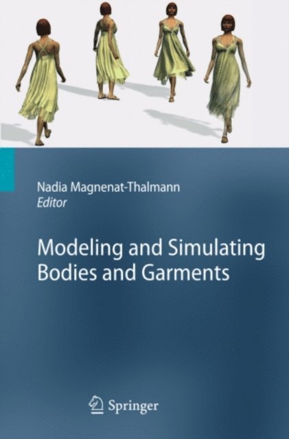 Nadia Magnenat-Thalmann - Modeling and Simulating Bodies and Garments, E-bok