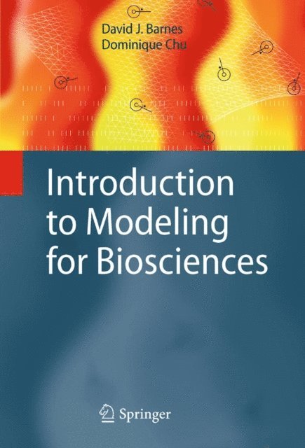 Dominique Chu, David J. Barnes - Introduction to Modeling for Biosciences, E-bok