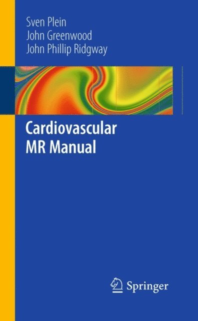 John P Ridgway, John Greenwood, Sven Plein - Cardiovascular MR Manual, E-bok