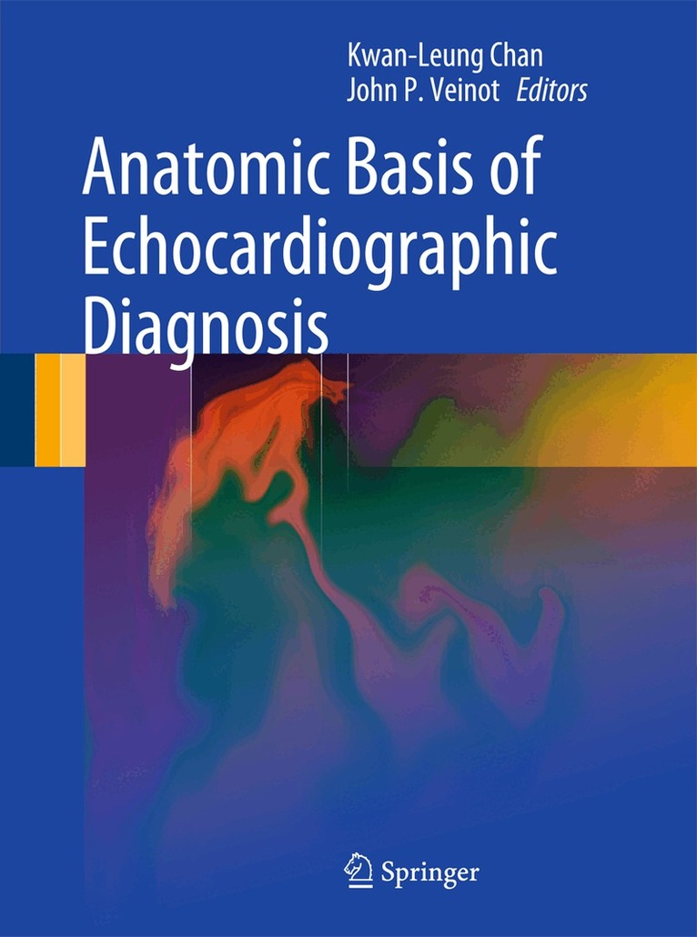Kwan-Leung Chan, John P. Veinot - Anatomic Basis of Echocardiographic Diagnosis, Inbunden