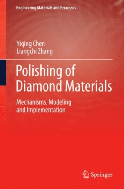 Liangchi Zhang, Yiqing Chen - Polishing of Diamond Materials, E-bok
