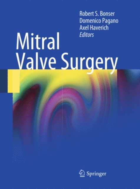Axel Haverich, Domenico Pagano, Robert S. Bonser - Mitral Valve Surgery, E-bok