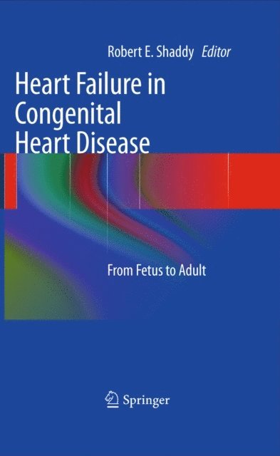 Robert. E Shaddy - Heart Failure in Congenital Heart Disease:, E-bok