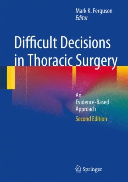 Mark K. Ferguson - Difficult Decisions in Thoracic Surgery, E-bok