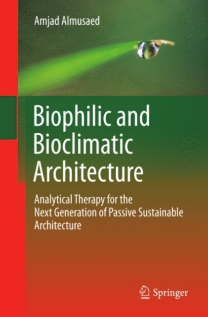 Amjad Almusaed - Biophilic and Bioclimatic Architecture, E-bok