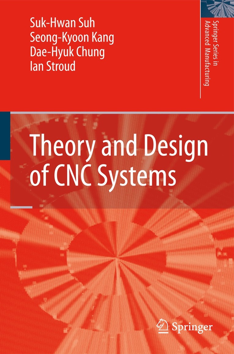 Suk-Hwan Suh, Seong Kyoon Kang, Dae-Hyuk Chung, Ian Stroud - Theory and Design of CNC Systems, Häftad