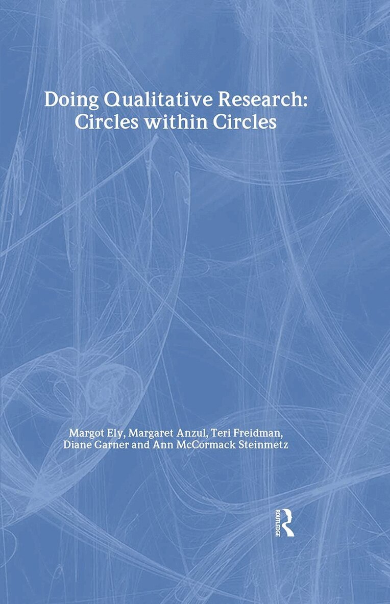 Margaret Anzul, Margot Ely, Teri Freidman, Diane Garner, Ann McCormack-Steinmetz - Doing Qualitative Research, Inbunden. Tillgänglighet: Tillfälligt slut