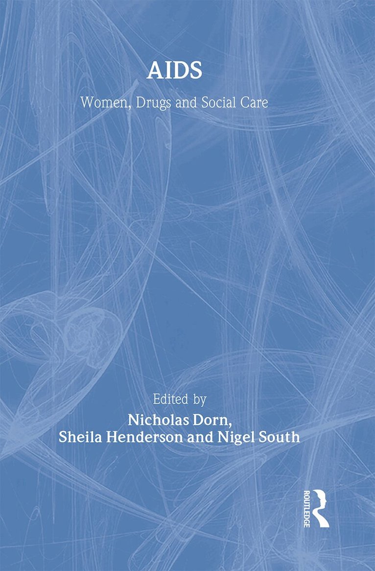Nicholas Dorn, Sheila Henderson, Nigel South - AIDS: Women, Drugs and Social Care, Inbunden