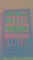 Marriage and Morals Among the Victorians and Other Essays