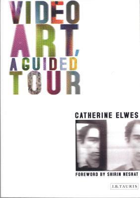Catherine Elwes - Video Art, A Guided Tour, Häftad
