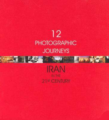 Anahita Ghabaian, Minou Saberi - Twelve Photographic Journeys, Häftad