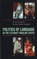 Jacob M. Landau, Barbara Kellner-Heinkele - Politics of Language in the Ex-Soviet Muslim States, Inbunden