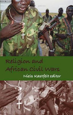 Niels Kastfelt - Role of Religion in African Civil Wars, Inbunden