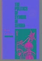 Ivan Colovic - Politics of Symbol in Serbia, Häftad