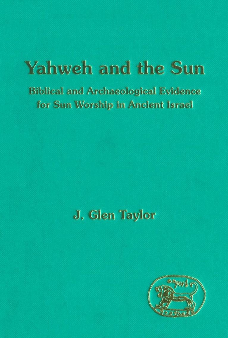 J. Glen Taylor, Andrew Mein - Yahweh and the Sun, Inbunden
