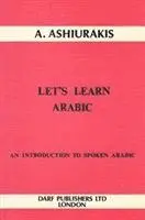 A. M. Ashiurakis - Let's Learn Arabic, Häftad. Tillgänglighet: Lägg i varukorg