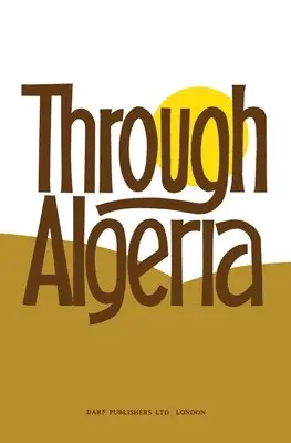 Mabel S. Crawford - Through Algeria, Inbunden. Tillgänglighet: Lägg i varukorg