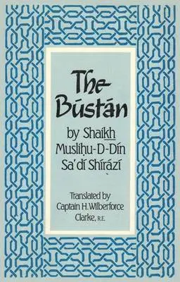 Shaikh Muslihu-D-Din Sa'di Shirazi - Bustan, Inbunden. Tillgänglighet: Lägg i varukorg