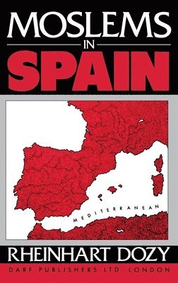 Reinhardt Dozy - Moslems in Spain, Inbunden