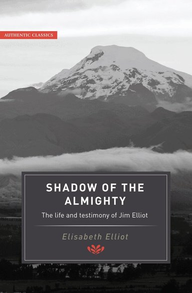 Shadow of the Almighty by Elisabeth Elliot