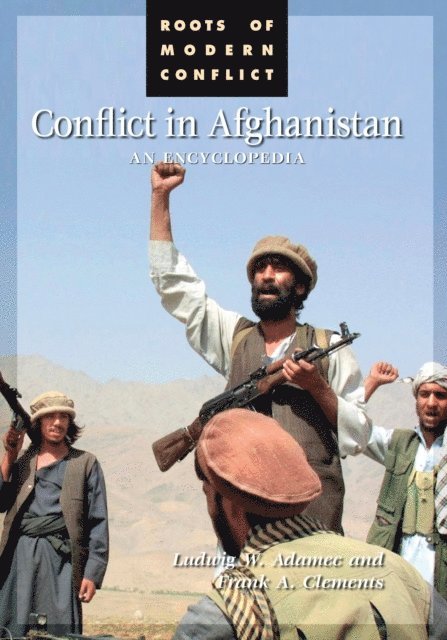 Frank A. Clements, Ludwig W. Adamec - Conflict in Afghanistan, E-bok