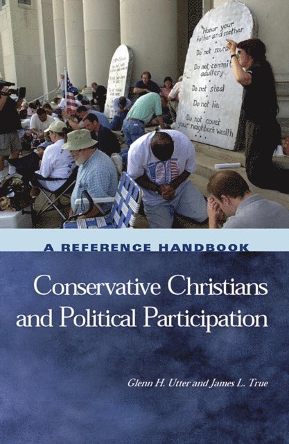 Glenn H. Utter, James L. True - Conservative Christians and Political Participation, E-bok