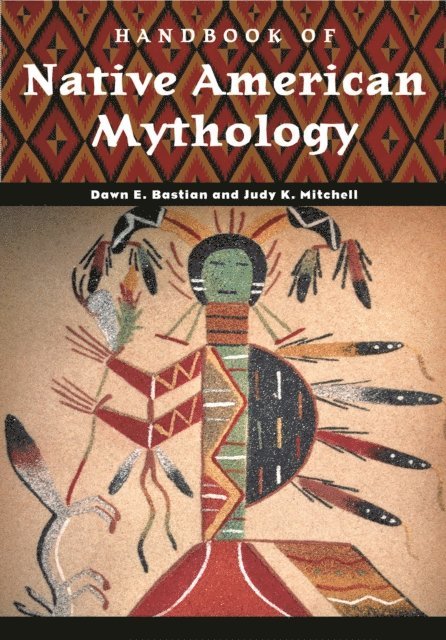 Dawn Bastian Williams, Judy K. Mitchell - Handbook of Native American Mythology, E-bok