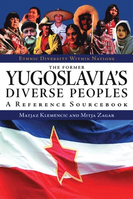 Matjaz Klemencic Ph.D., Mitja Zagar - Former Yugoslavia's Diverse Peoples, E-bok