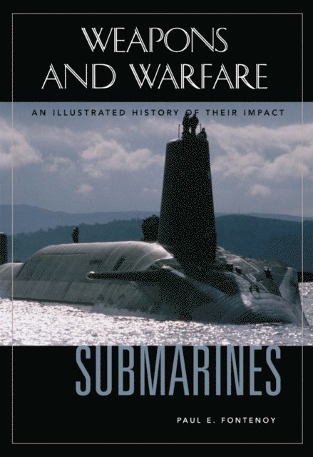 Paul E. Fontenoy - Submarines, E-bok