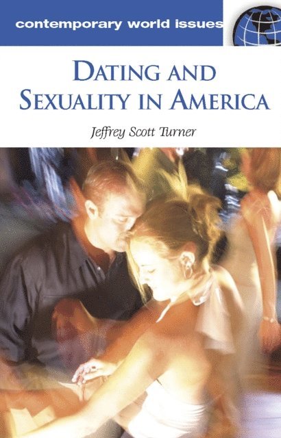 Jeffrey S. Turner - Dating and Sexuality in America, E-bok