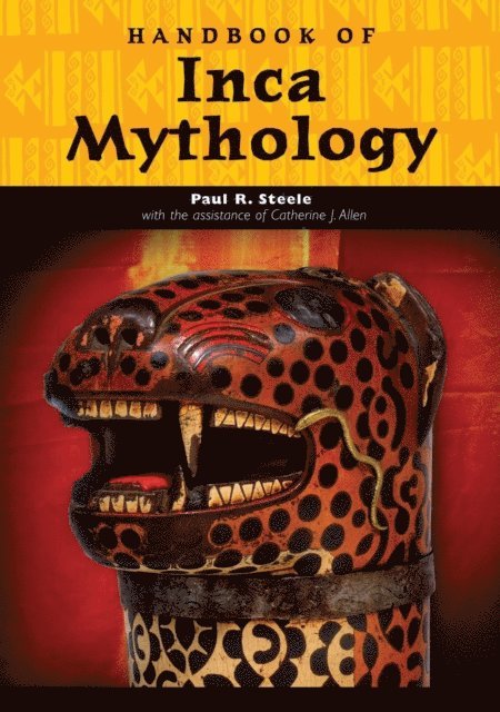 Paul Richard Steele - Handbook of Inca Mythology, E-bok